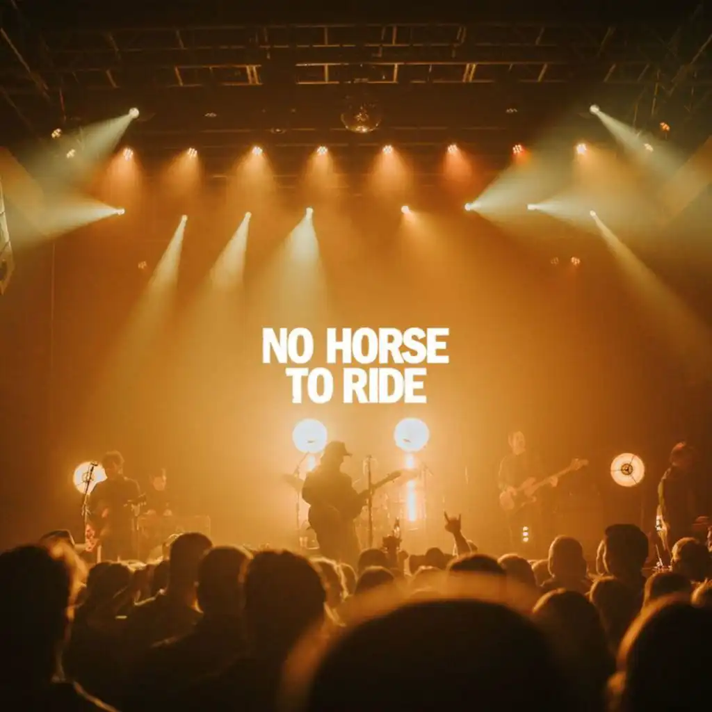 No Horse To Ride (Live From Boston)