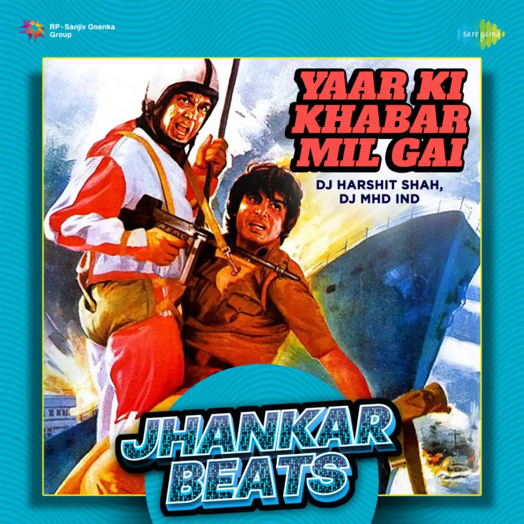 Yaar Ki Khabar Mil Gai (Jhankar Beats) [feat. DJ Harshit Shah & DJ MHD IND]