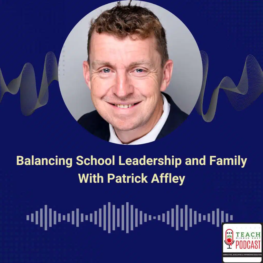 Balancing School Leadership and Family With Patrick Affley