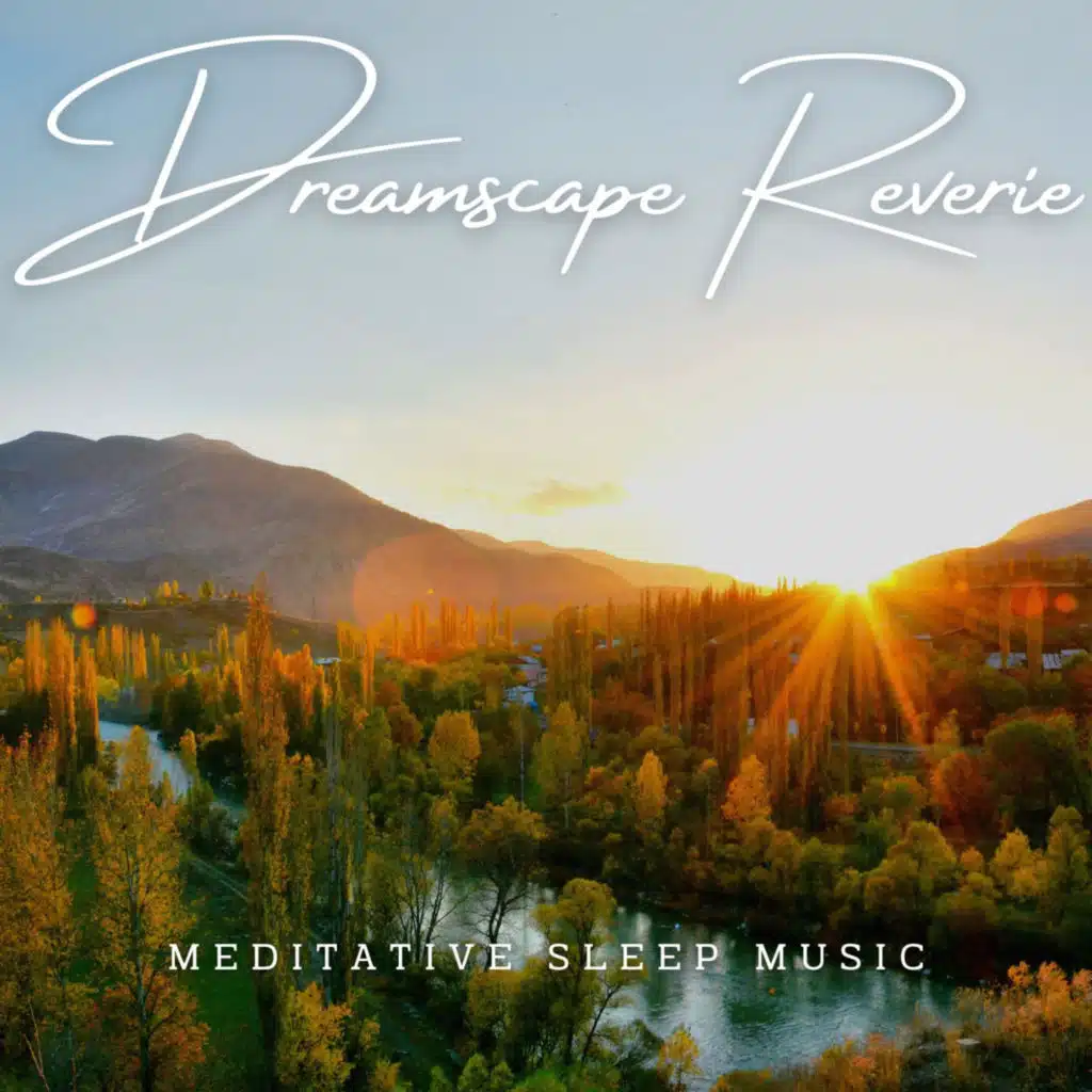 Dreamscape Reverie: Meditative Sleep Music