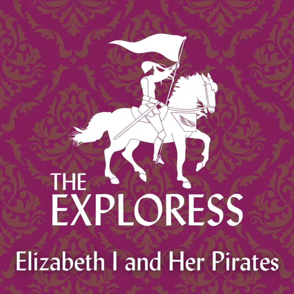 Lady Pirates and Queen Elizabeth I's Golden Age of Piracy