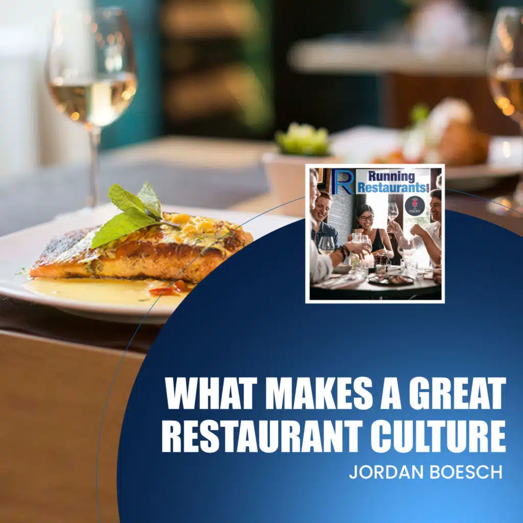 What Makes A Great Restaurant Culture With Jordan Boesch (Ep 220)