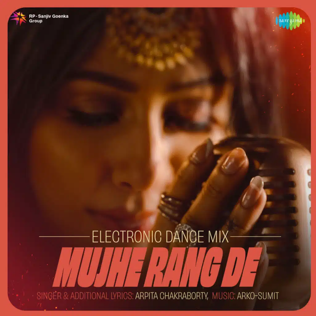 Mujhe Rang De (Electronic Dance Mix) [feat. Arko-Sumit]