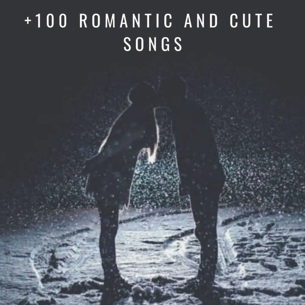 +100 Romantic and Cute Songs