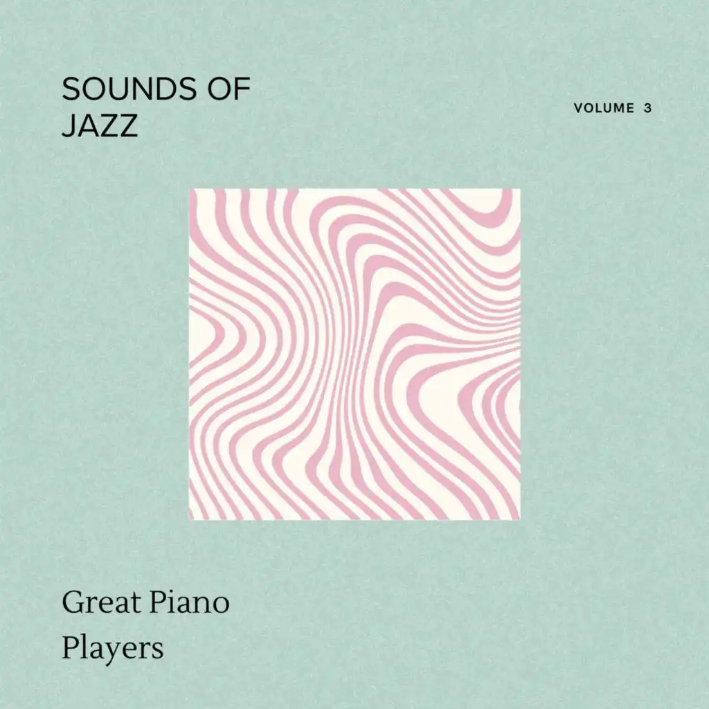 Sounds of Jazz - Volume 3 - Great Piano Players