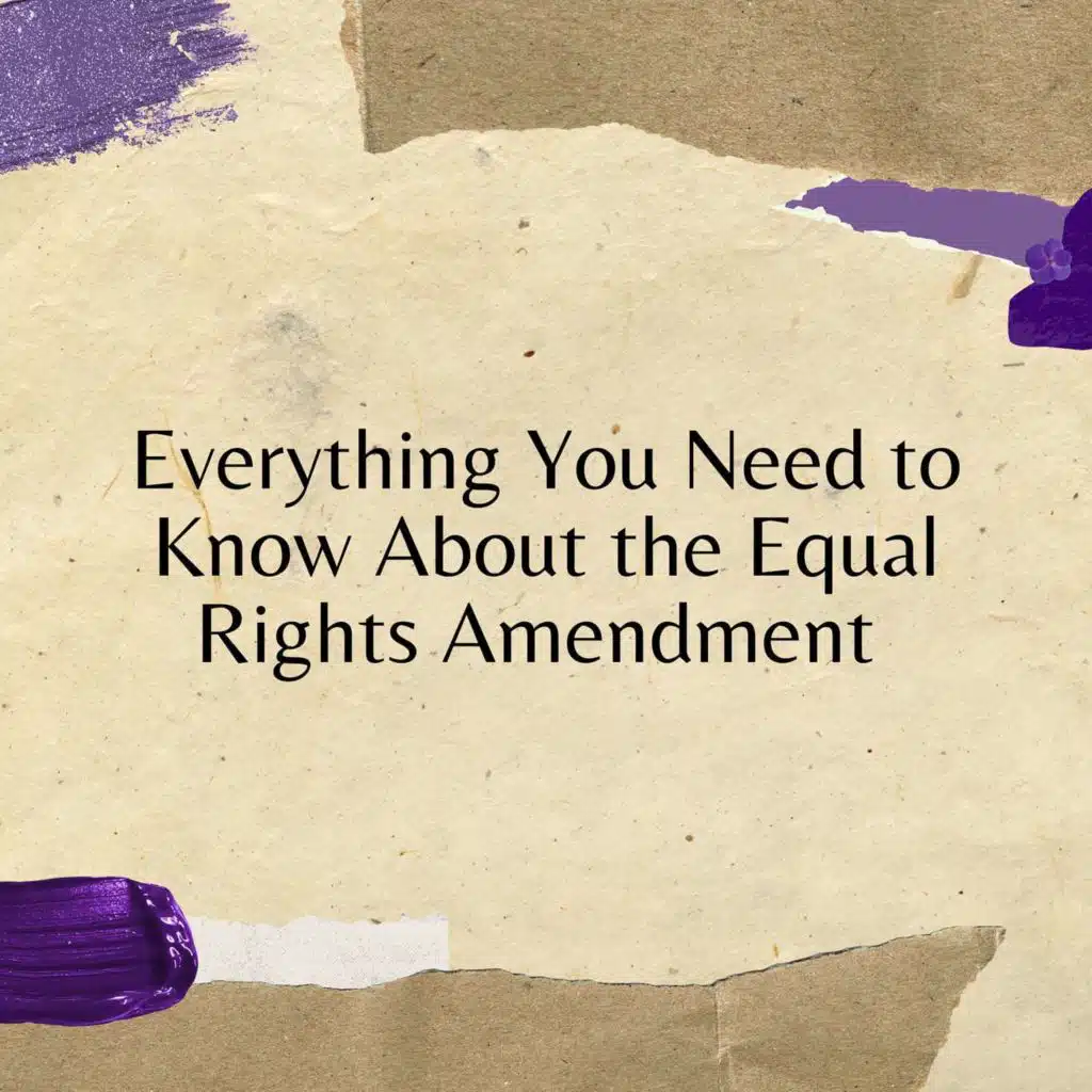 Everything You Need to Know About the Equal Rights Amendment