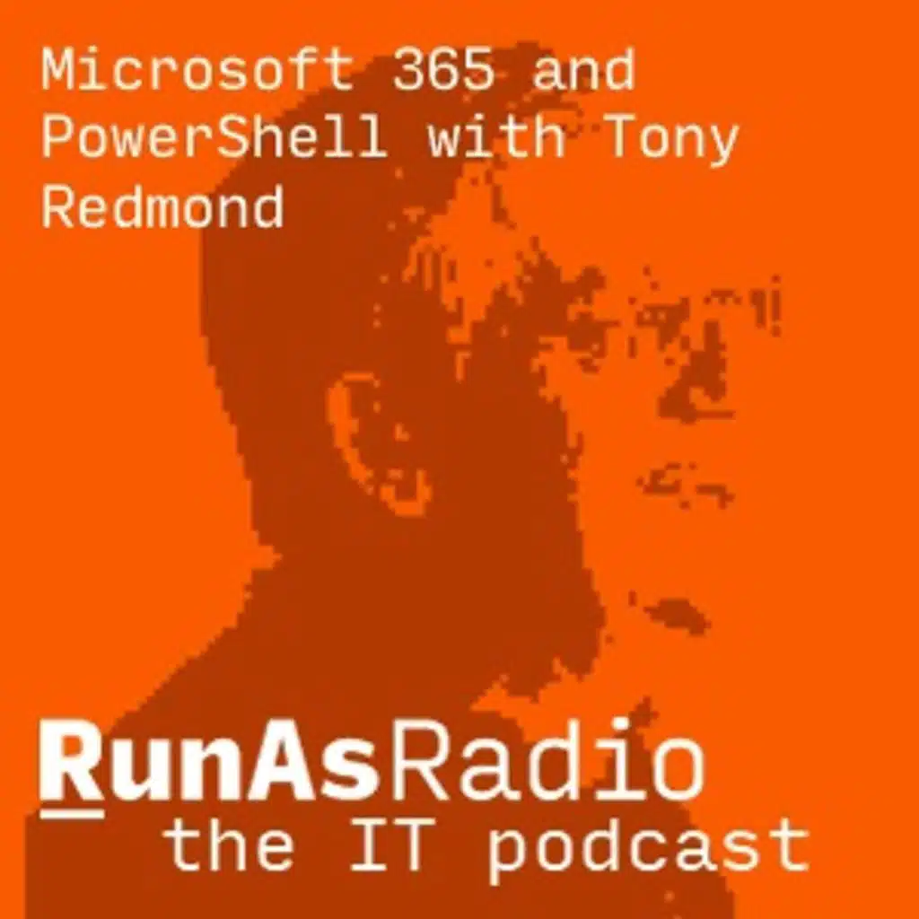 Microsoft 365 and PowerShell with Tony Redmond