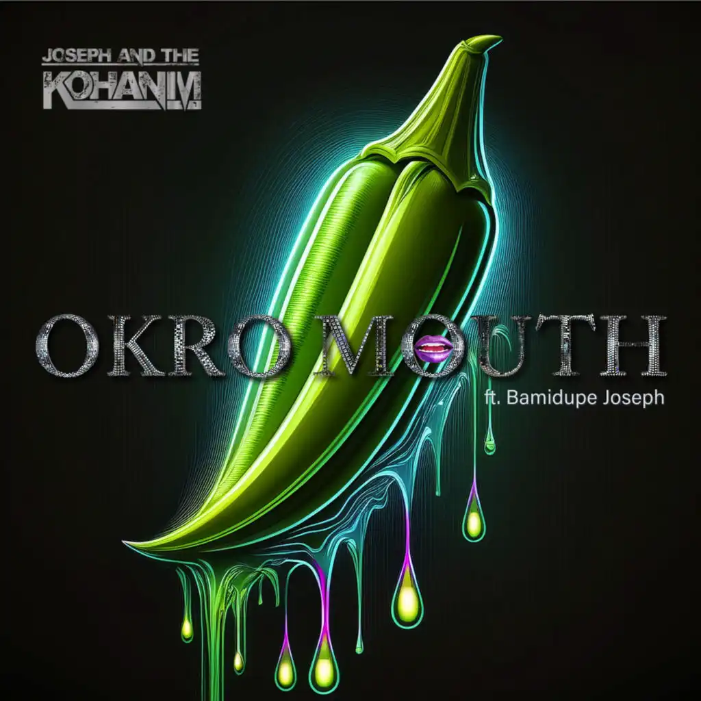 Okro Mouth (feat. Bamidupe Joseph)