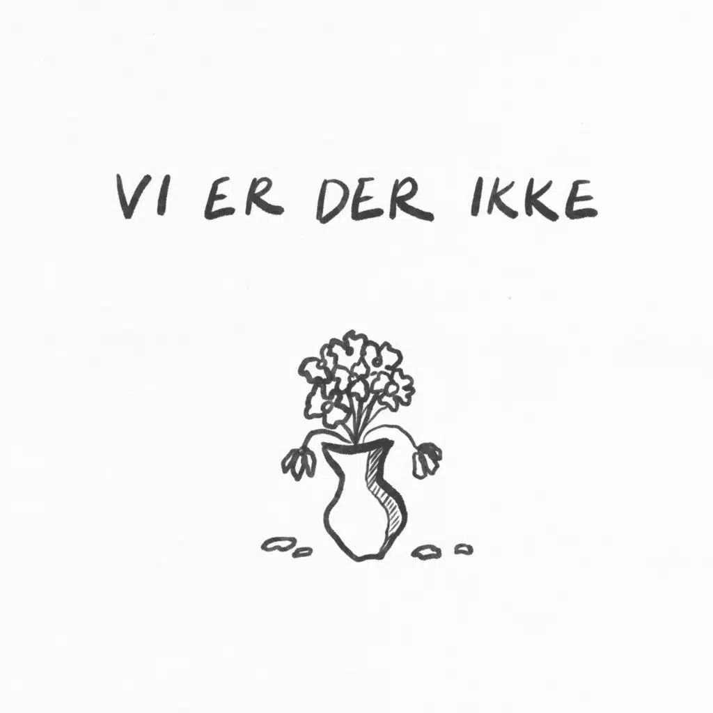 Vi Er Der Ikke