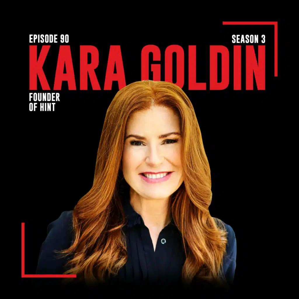 90. Kara Goldin — Undaunted: Overcoming Doubts & Building an Empire
