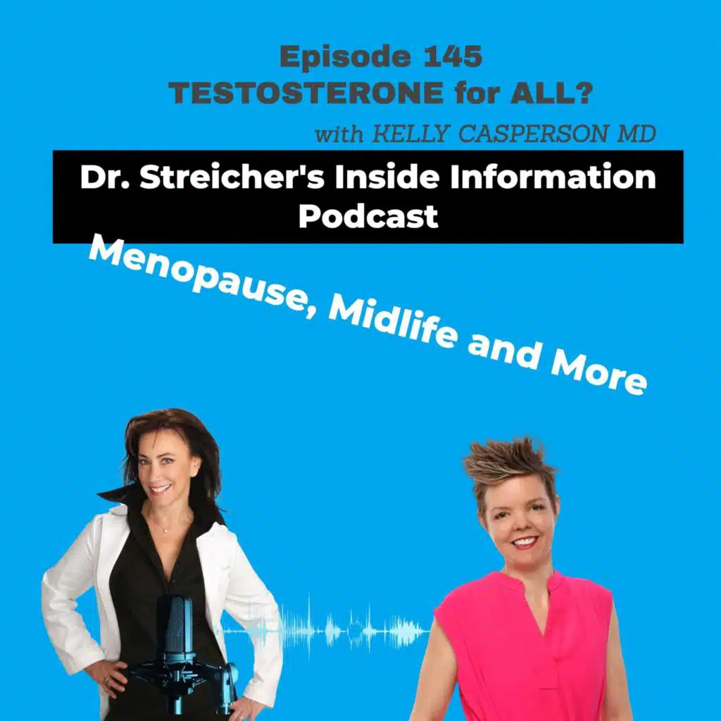S3 Ep145: TESTOSTERONE for ALL? with Kelly Casperson MD