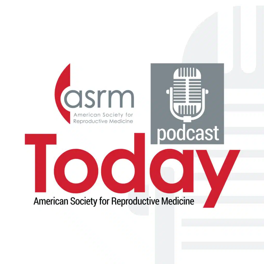 ASRM Today: Equity, Access, and Innovation, Episode Three: Innovation