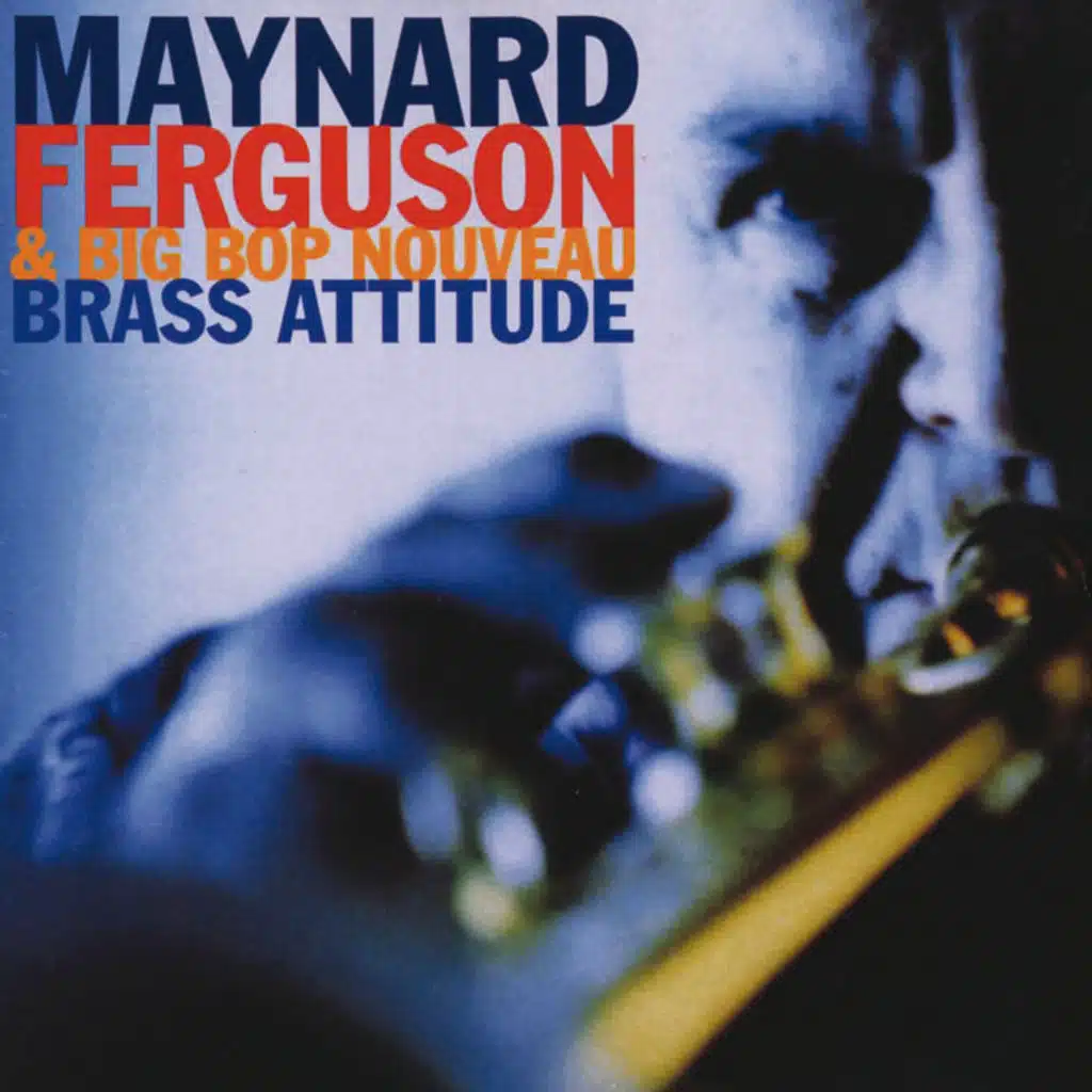 Maynard Ferguson & Big Bop Nouveau