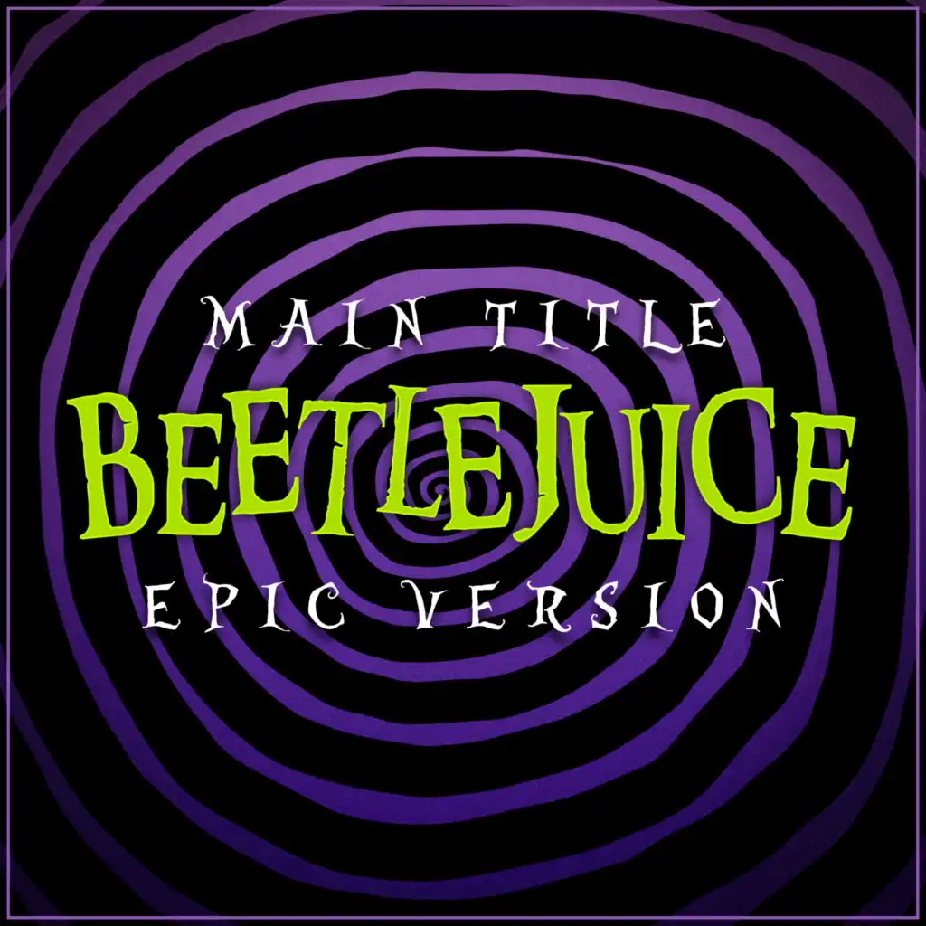 Beetlejuice - Main Title (Epic Version)