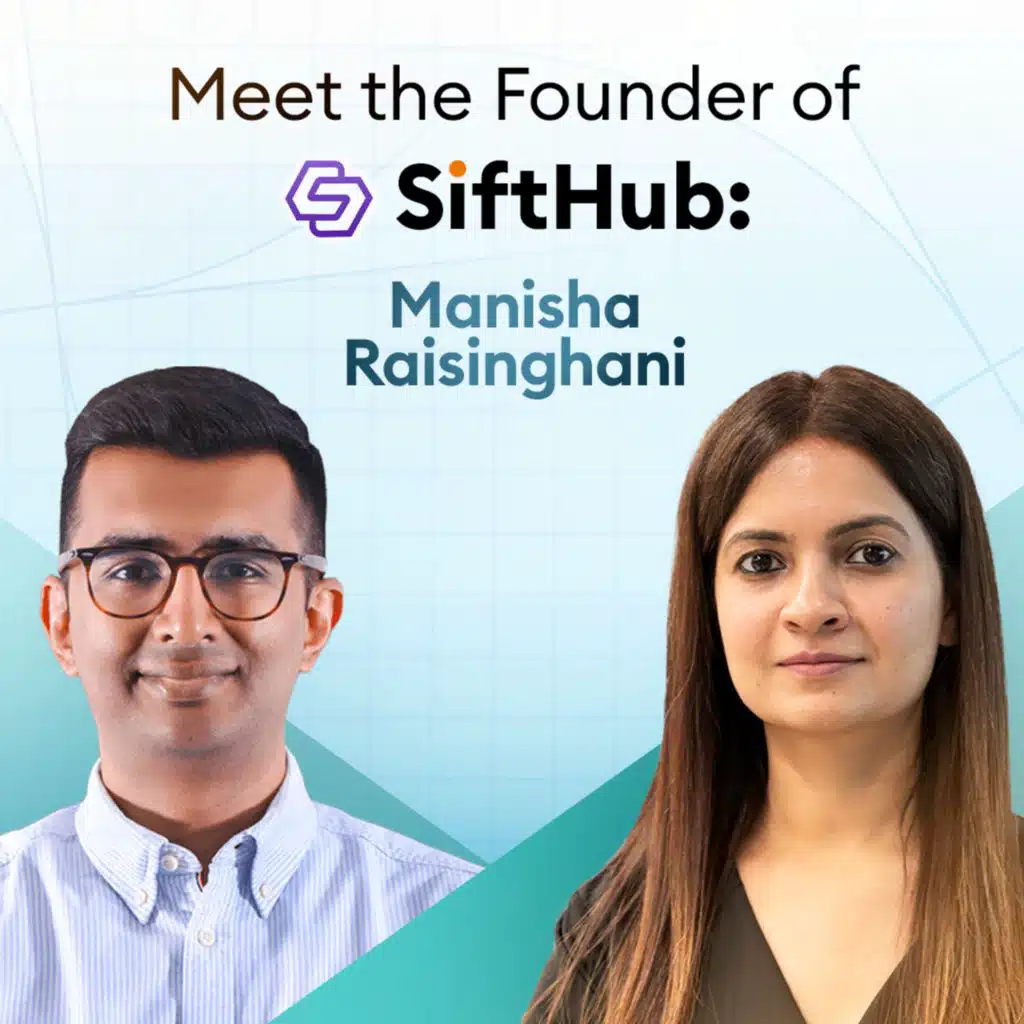 194: Meet the Founder of SiftHub | Manisha Raisinghani | Pranay Desai