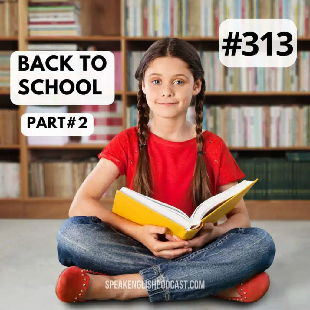 #313 Back to School part #2
