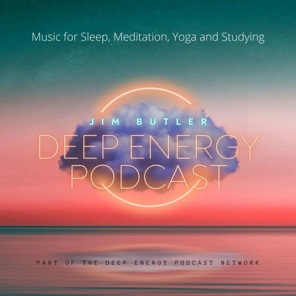 Deep Energy Podcast - Music for Sleep, Meditation, Yoga and Studying