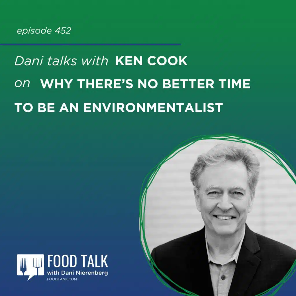 452. Ken Cook on Why There's No Better Time to Be an Environmentalist