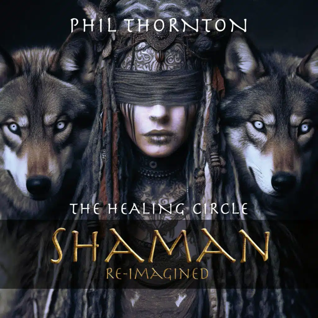 The Healing Circle; Shaman Reimagined (Re-mastered)