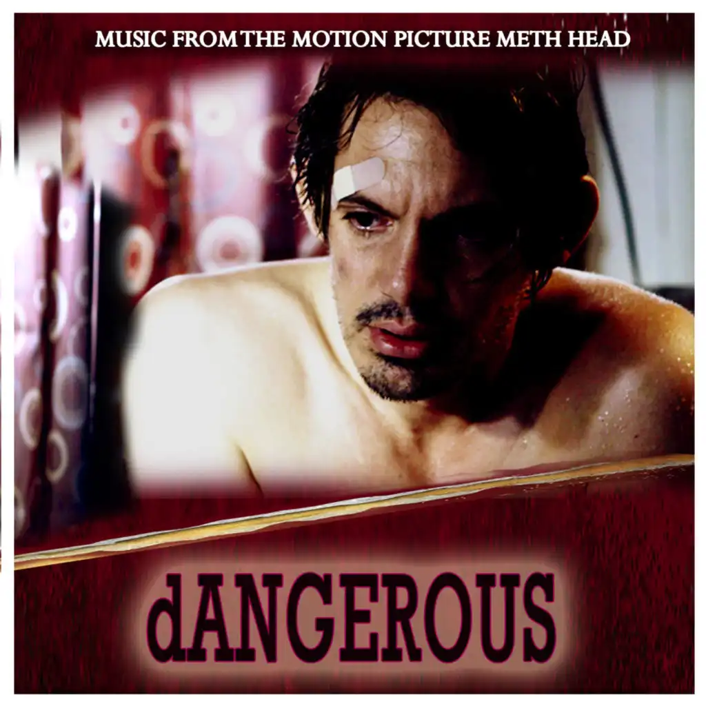 Dangerous (From "Meth Head") (Original Motion Picture Soundtrack)