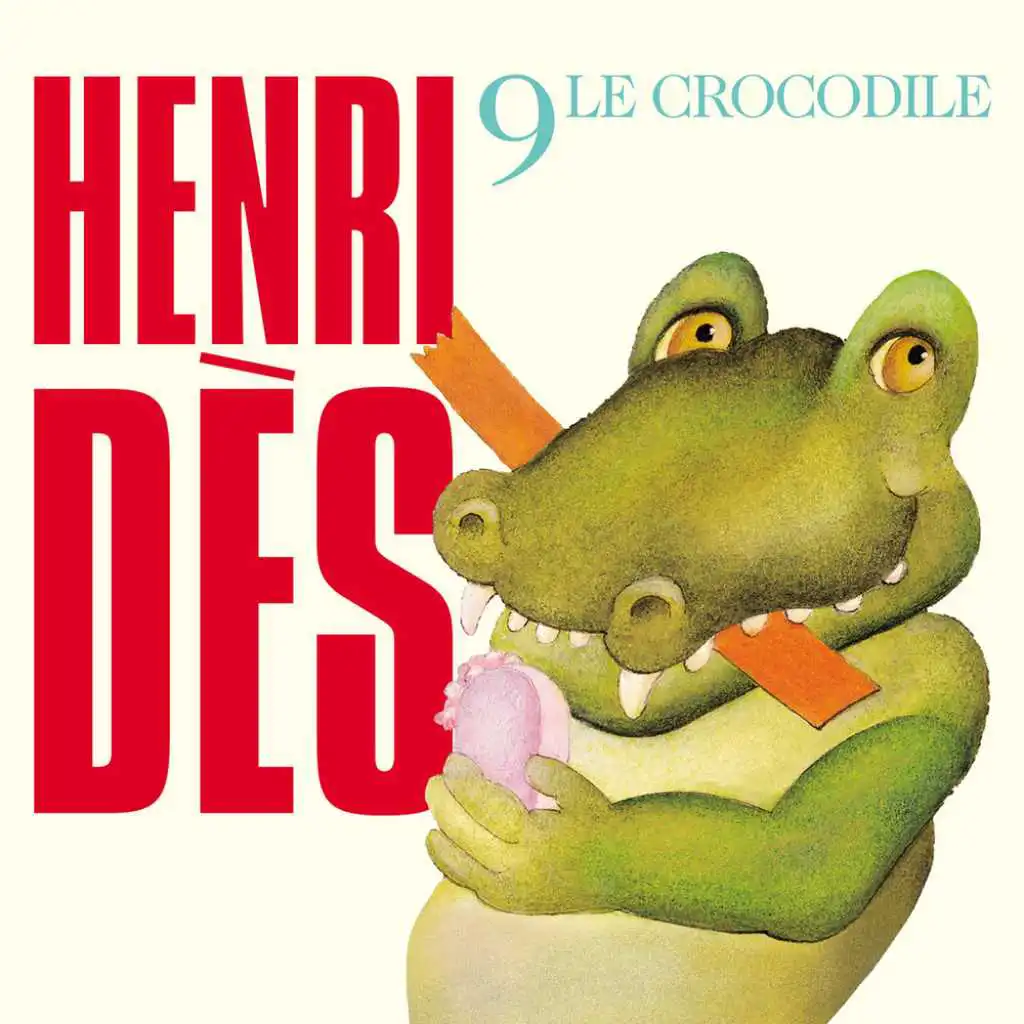 Henri Dès, Vol. 9: Le crocodile