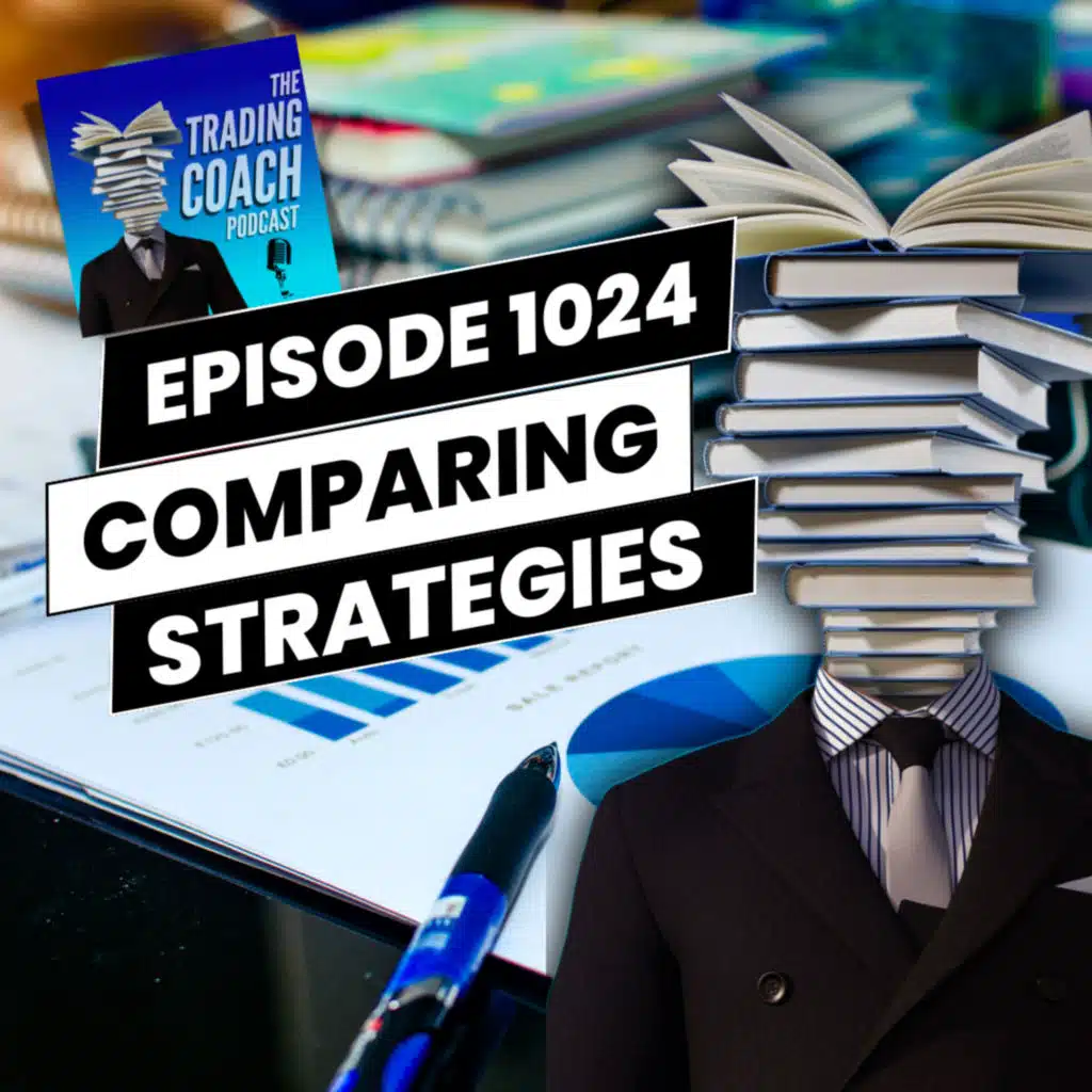1024 - Comparing Trading Strategies - Which Has The greater Edge?