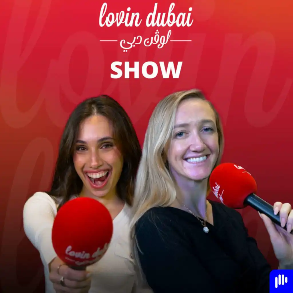 The Lovin Dubai Show