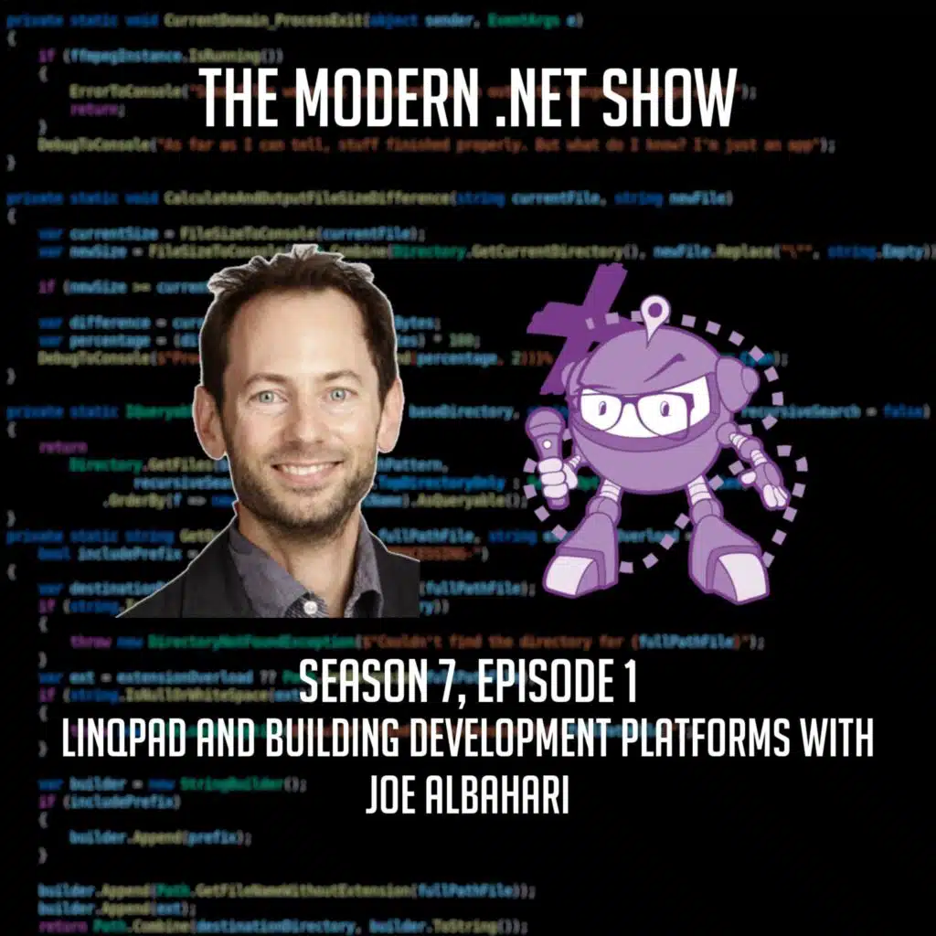 LinqPad and Building Developer Platforms with Joe Albahari