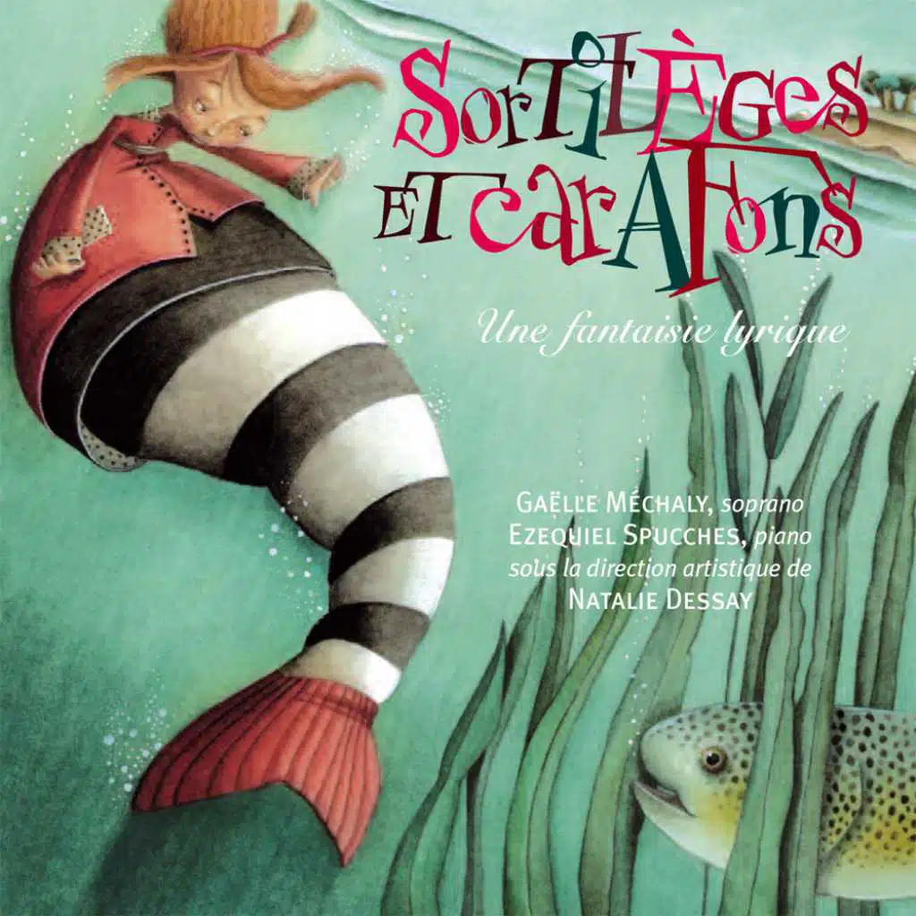 Sortilèges et carafons (Une fantaisie lyrique sous la direction artistique de Natalie Dessay)