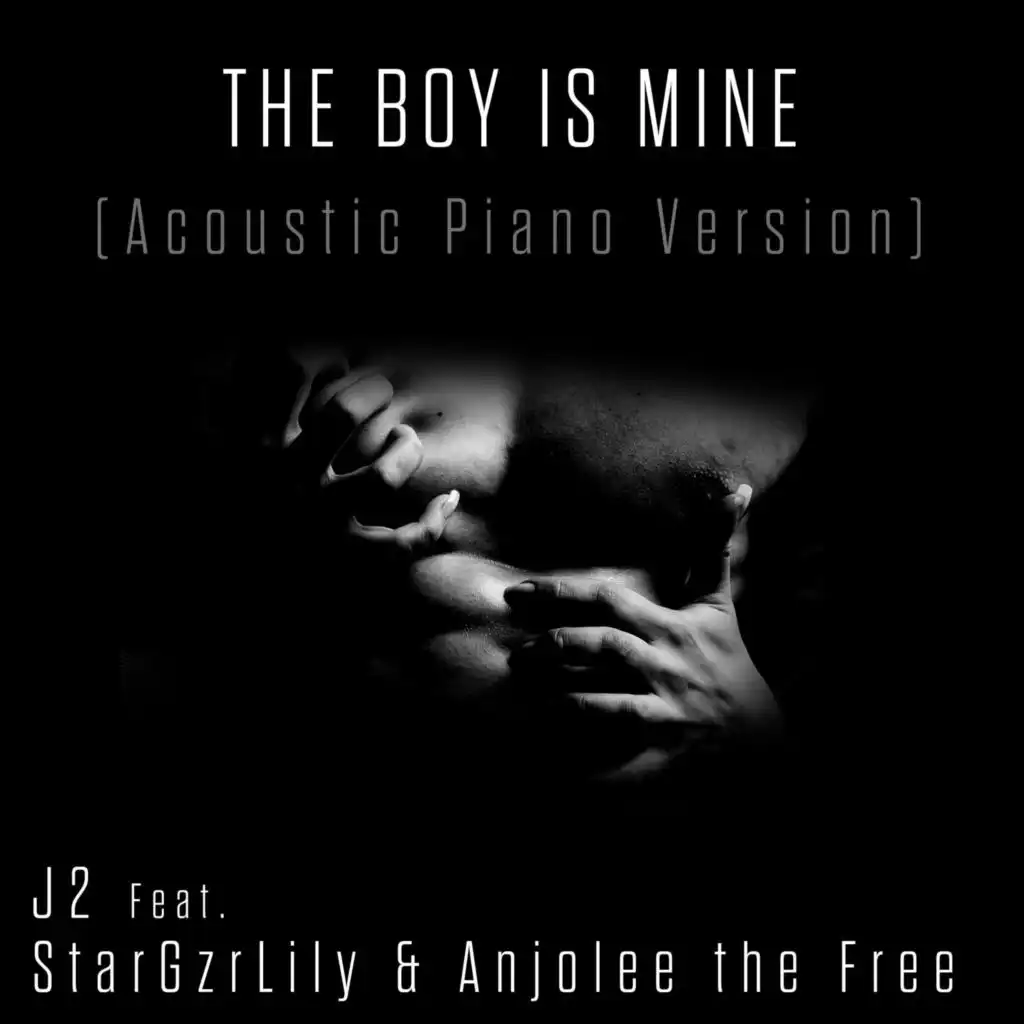 The Boy Is Mine (Acoustic Piano Version) [feat. StarGzrLily & Anjolee the Free]