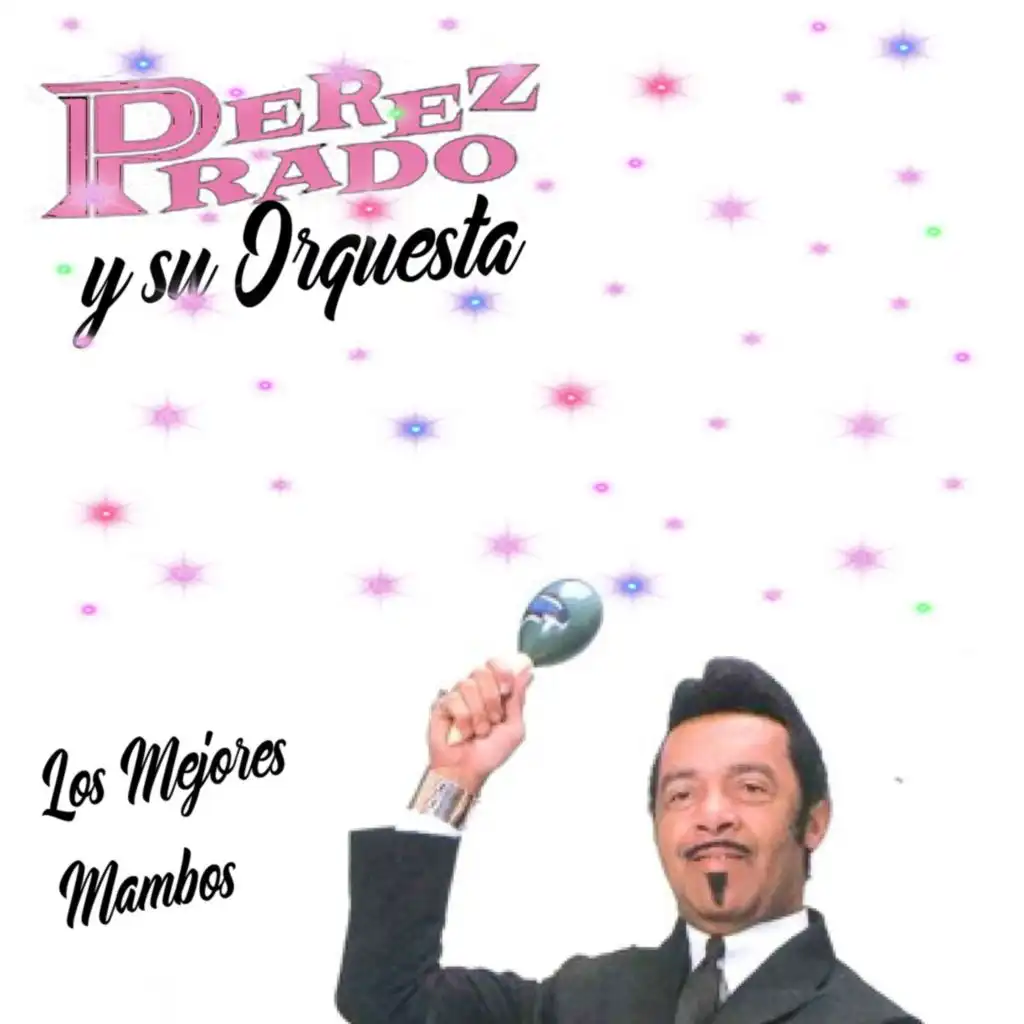 Pérez Prado y Su Orquesta