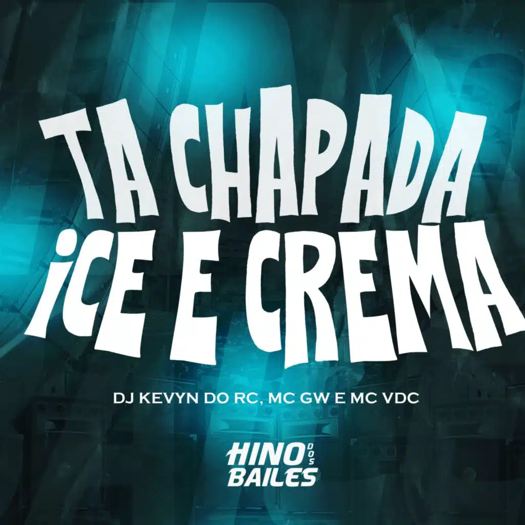 Ta Chapada, Ice e Crema