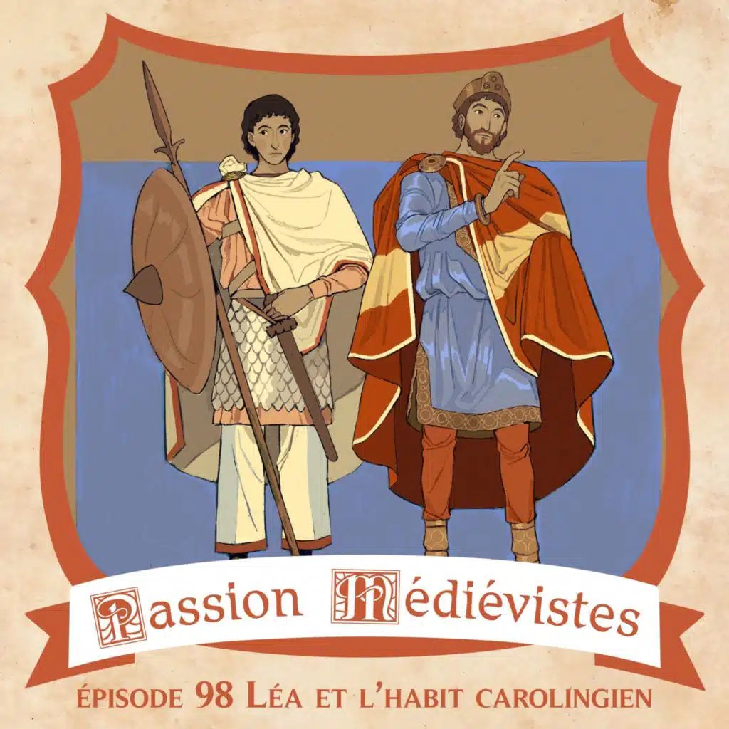 Épisode 98 - Léa et l'habit masculin carolingien