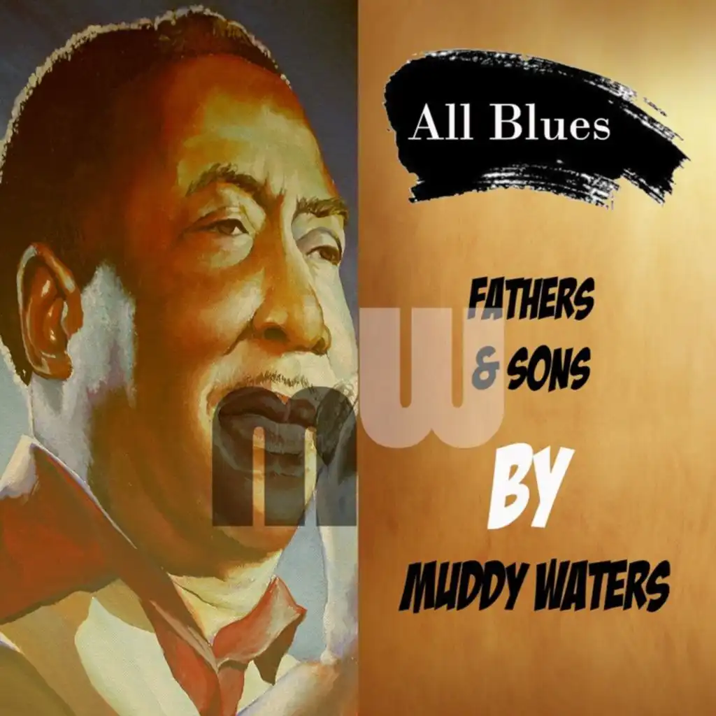 All Blues, Fathers & Sons by Muddy Waters