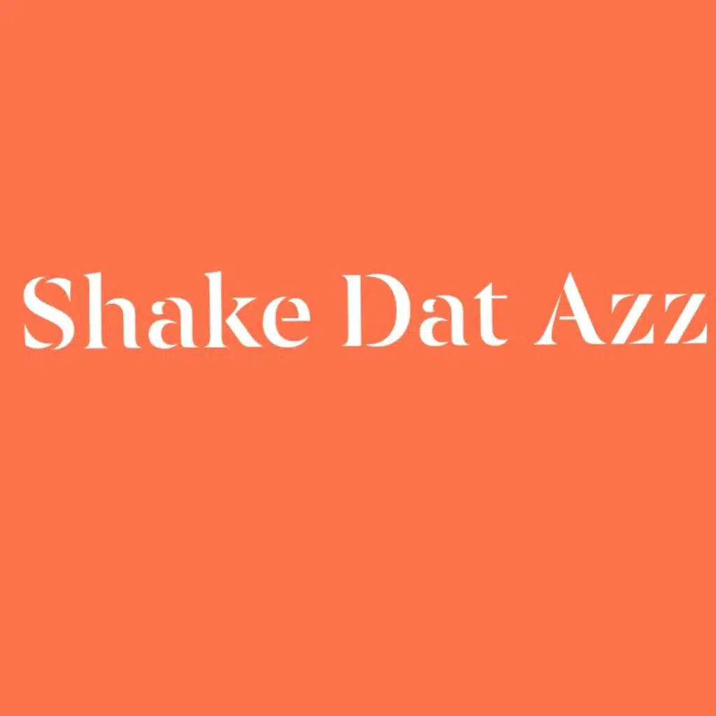 Shake Dat Azz