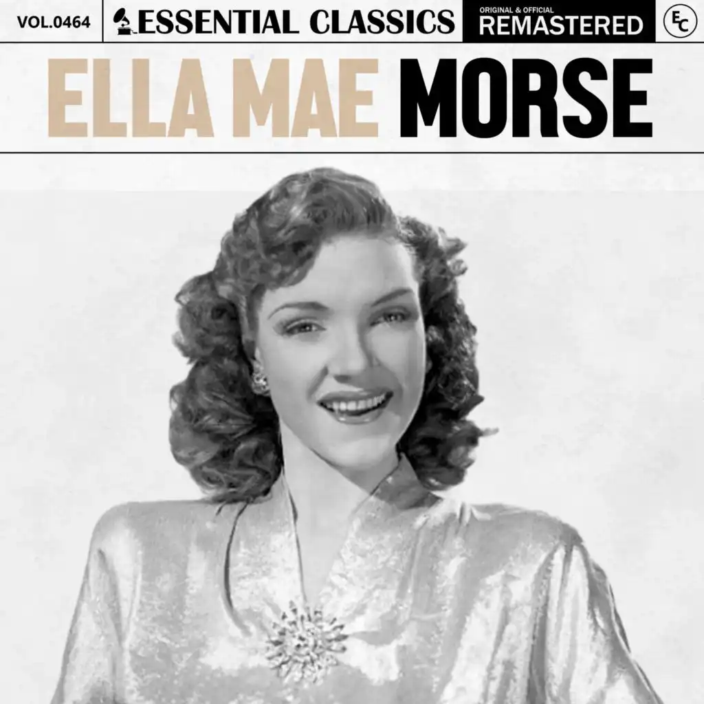 Essential Classics, Vol. 464: Ella Mae Morse