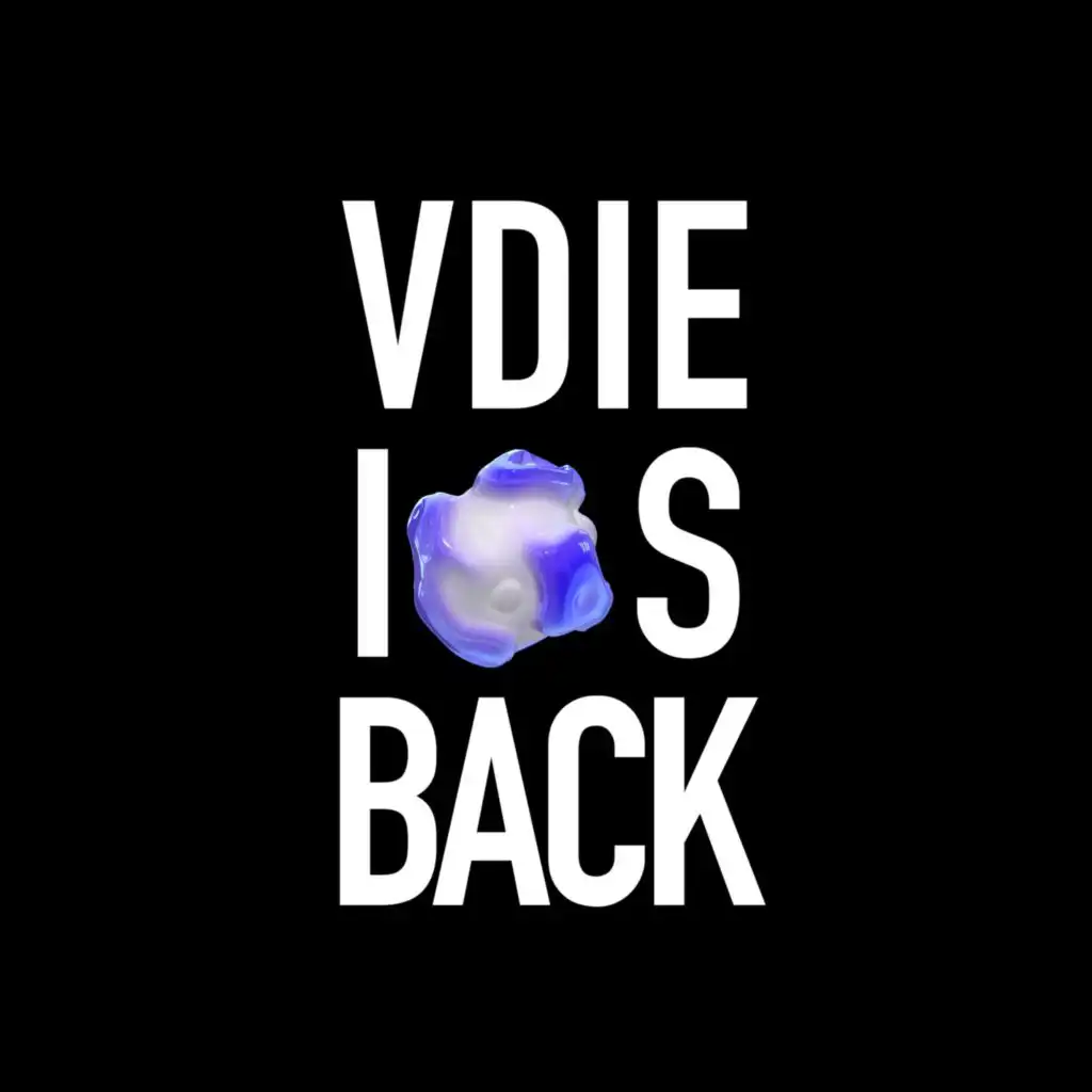 VDIE IS BACK