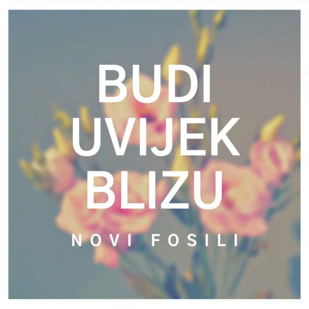 Budi Uvijek Blizu