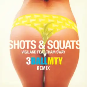 Shots & Squats (3BallMTY Remix) [feat. Tham Sway]