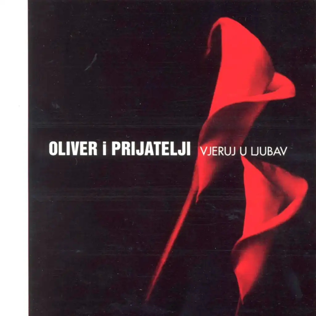 Oliver I Prijatelji - Vjeruj U Ljubav