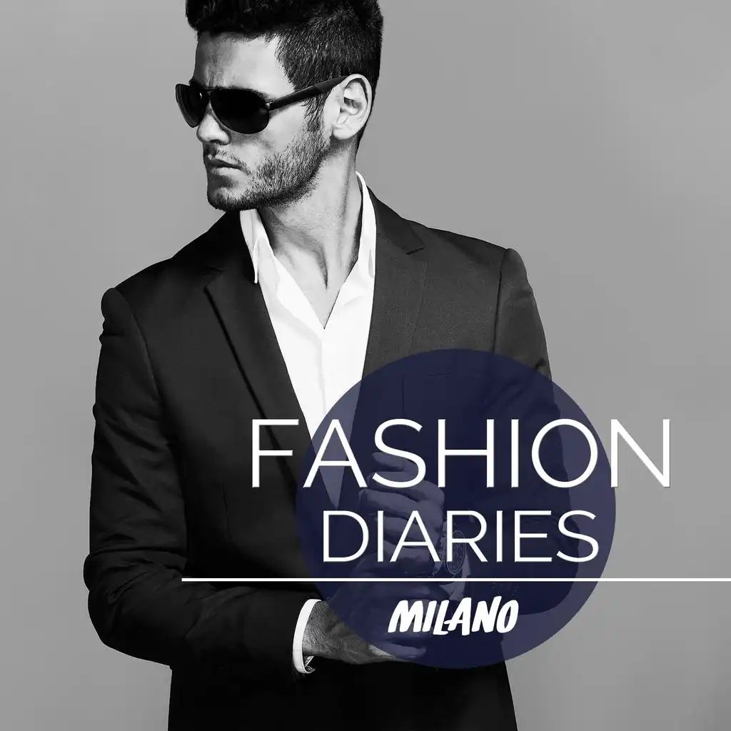 Fashion Diaries - Milano, Vol. 1 (Stylish Beats from Milano's Catwalks)