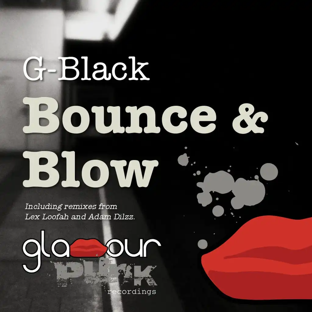 Bounce & Blow (Lex Loofah Remix)