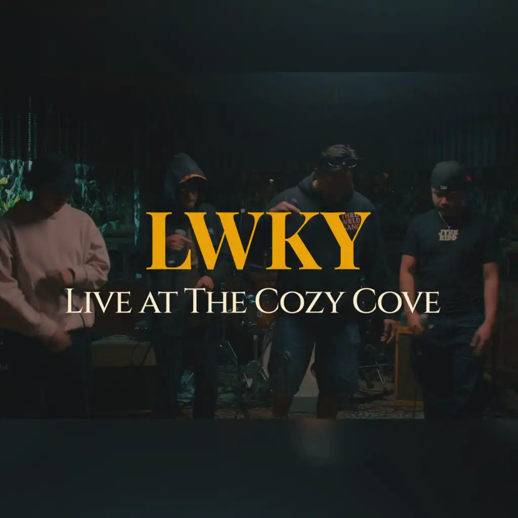 LWKY (The Cozy Cove Live Sessions) [feat. SwKeith, JTheKidd & YP]