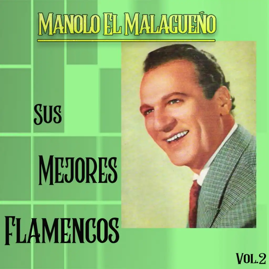 Manolo El Malagueño - Su Mejor Flamenco, Vol. 2