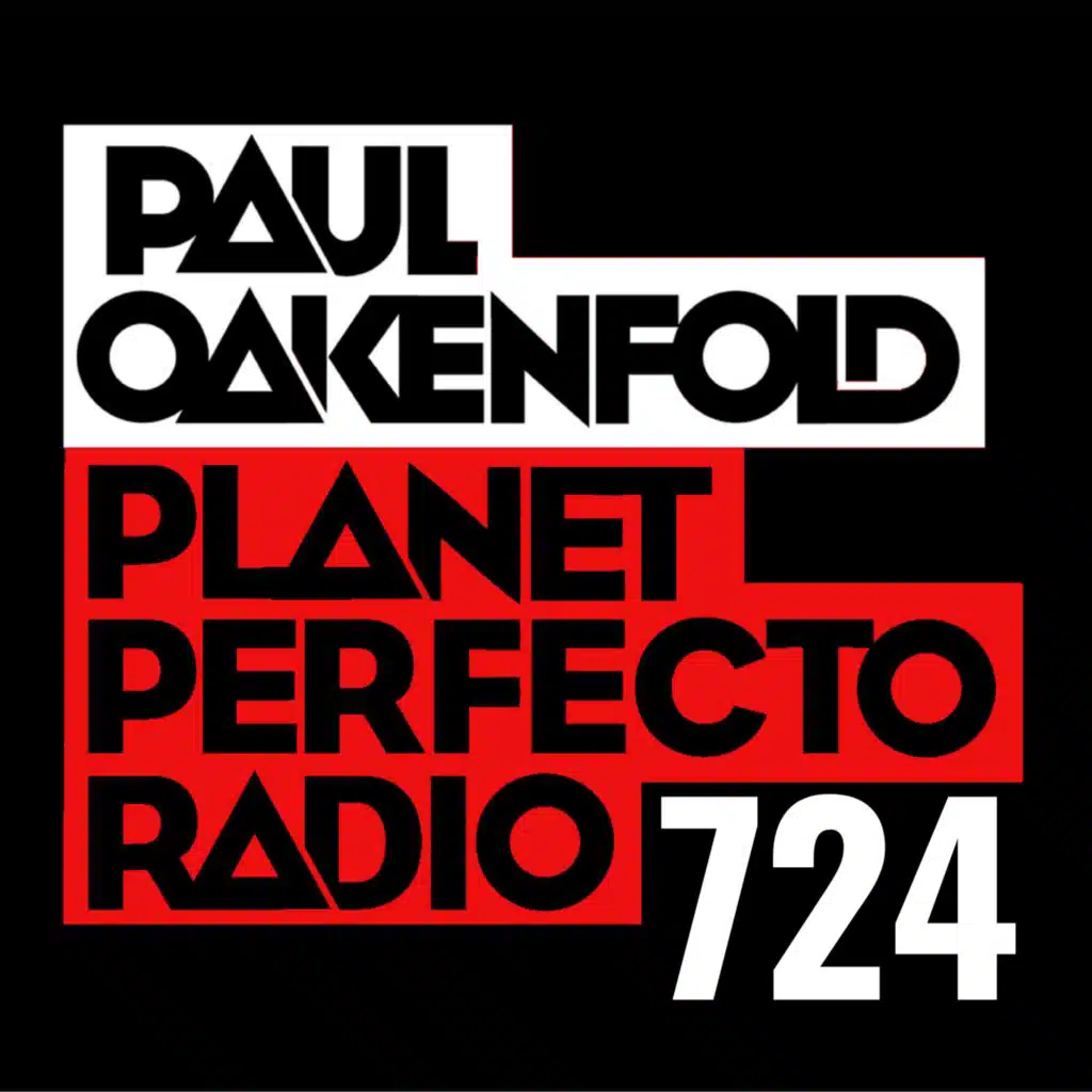 Planet Perfecto Podcast 724 ft. Paul Oakenfold