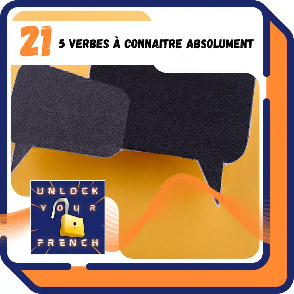 21. 5 verbes à connaître ABSOLUMENT !