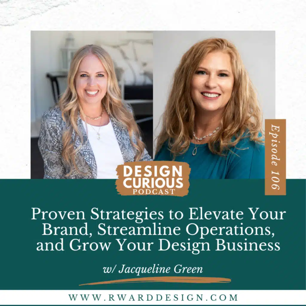 106\\ Proven Strategies to Elevate Your Brand, Streamline Operations, and Grow Your Design Business With Jacqueline Green