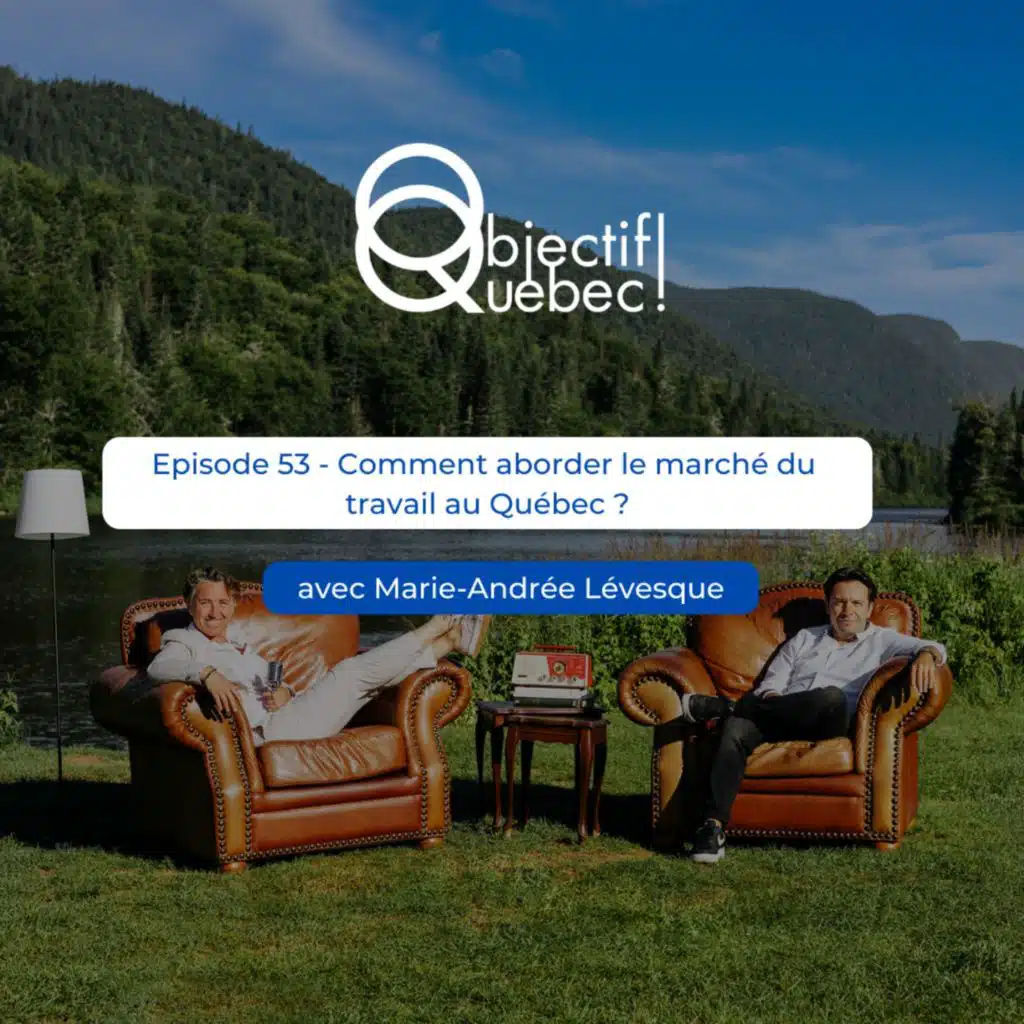 #53 - Comment aborder le marché du travail au Québec ? (Marie-Andrée Lévesque)