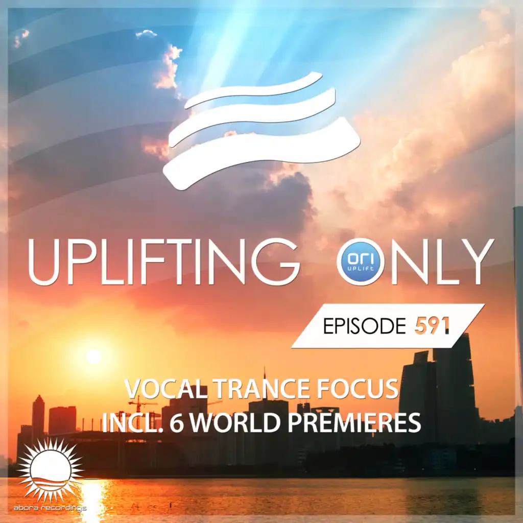 Uplifting Only 591: No-Talking DJ Mix (Vocal Trance Focus, June 2024) [FULL]