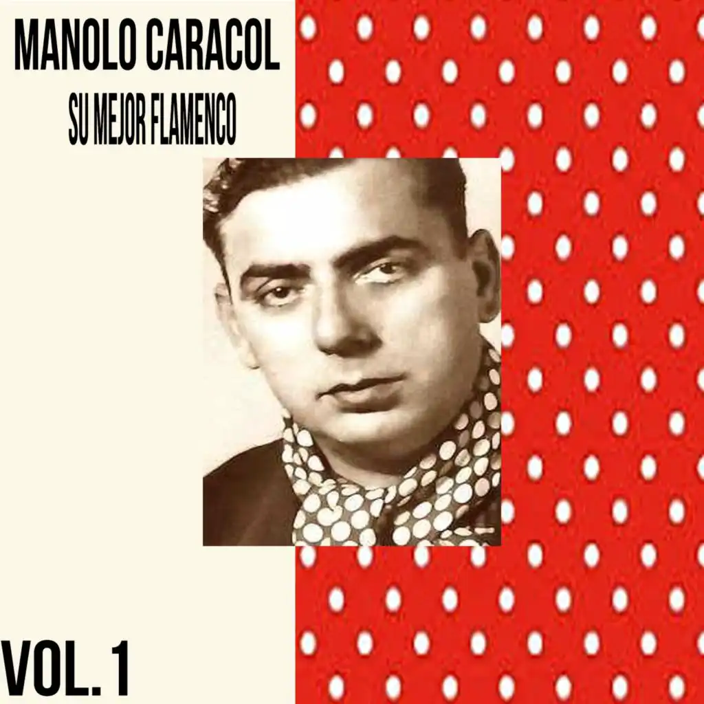 Manolo Caracol - Su Mejor Flamenco, Vol. 1